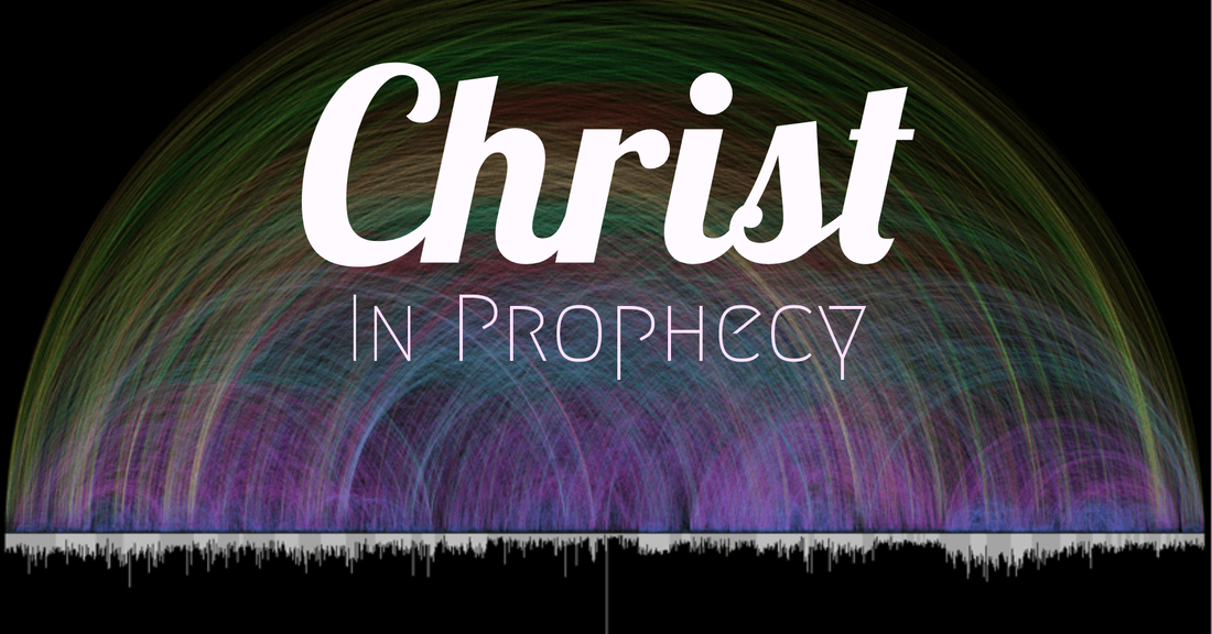 Theme: Christ in Prophecy